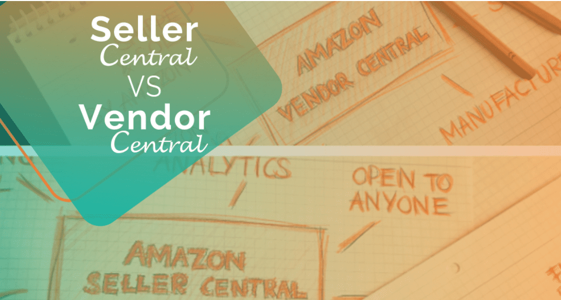 What’s The Difference Between A “Vendor Central” and a “Seller Central”?