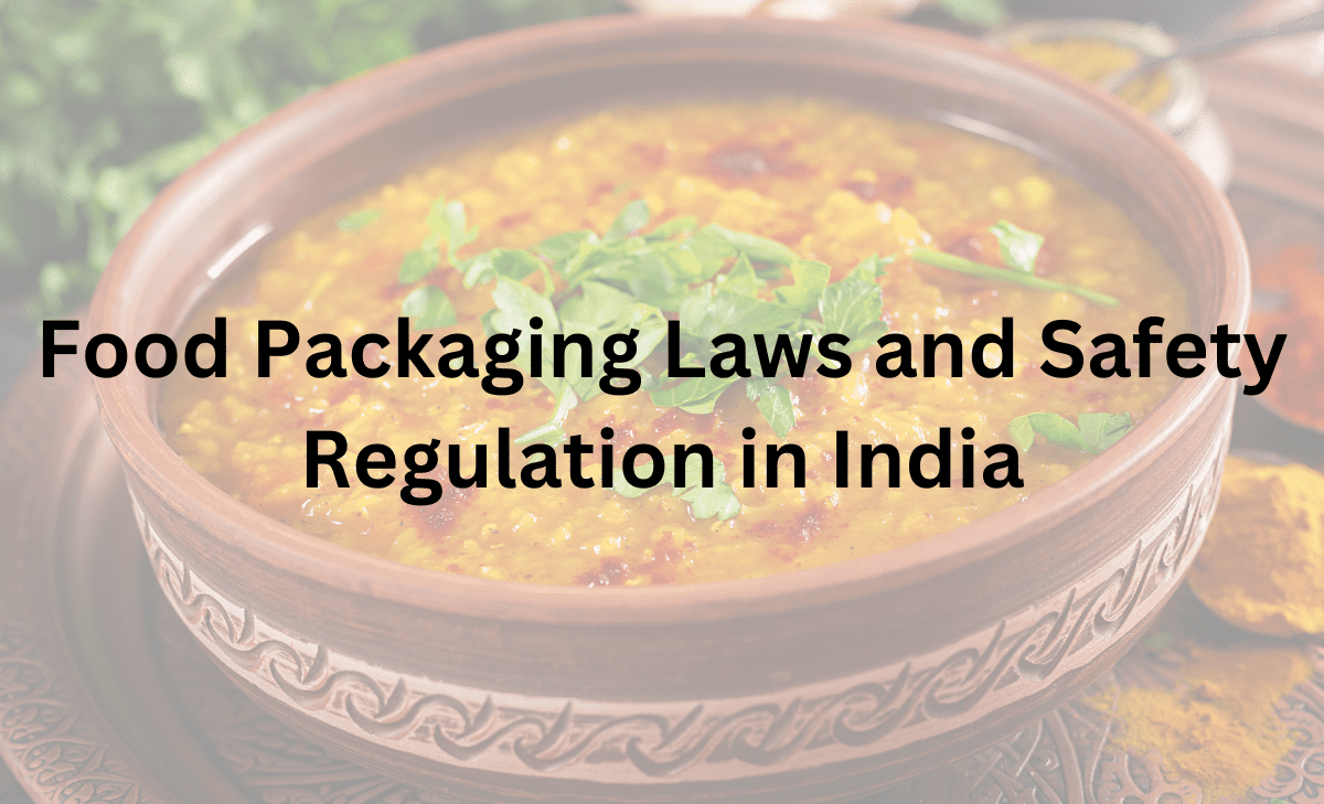 Food Packaging Laws and Safety Regulation in India