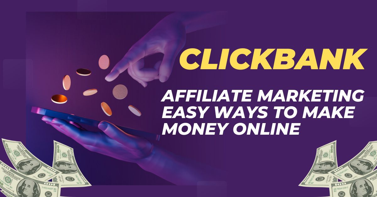 ClickBank: Affiliate Marketing Easy Ways to Make Money Online