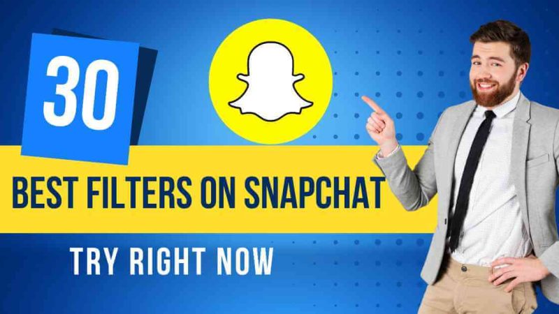 30+ Best Filters on Snapchat You Should Try Right Now