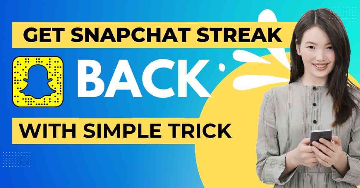 How To Get Snapchat Streak Back After You Lose It