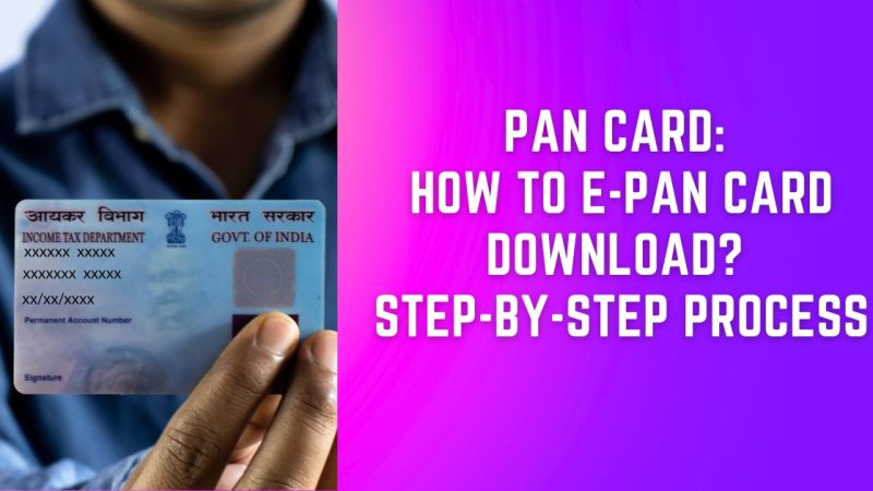 How To PAN Card Download Online? Step-by-Step Process