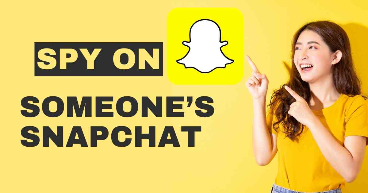 How to Spy on Someone’s Snapchat For Free