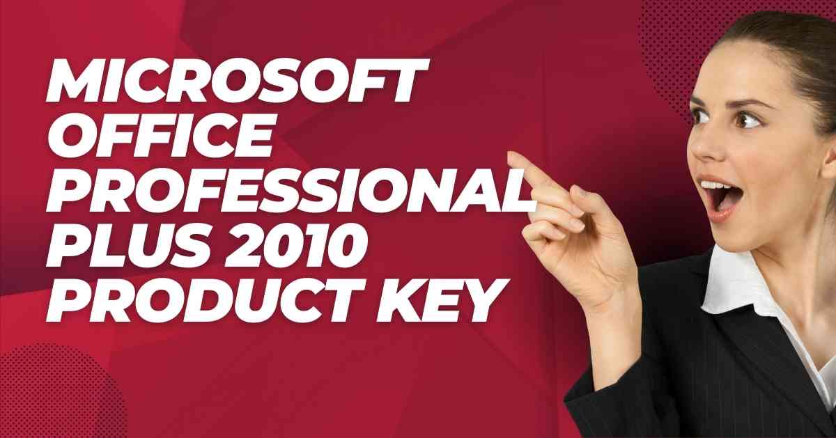 Microsoft Office Professional Plus 2010 Product Key Free