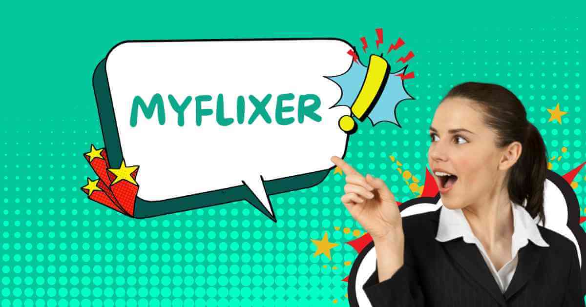 How to Use MyFlixer Securely, Safely and Legally in 2023?