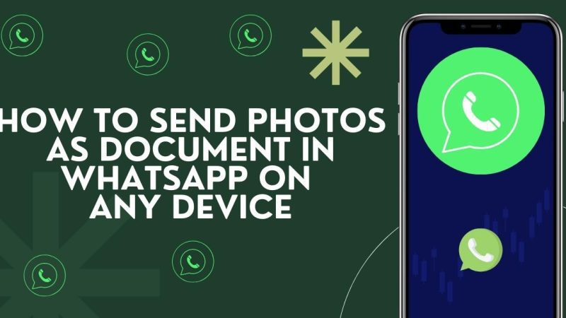 How To Send Photos As Document In WhatsApp On Any Device