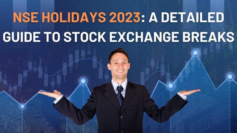 NSE Holidays 2023: A Detailed Guide to Stock Exchange Breaks