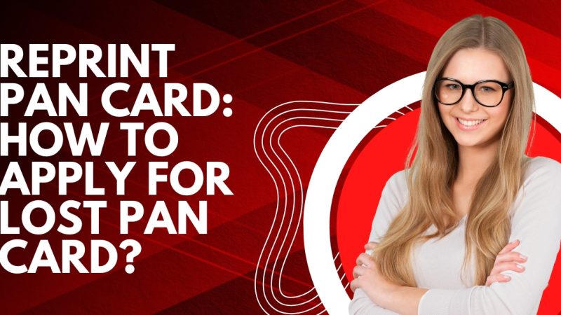 Reprint Pan Card: How To Apply For Lost Pan Card?