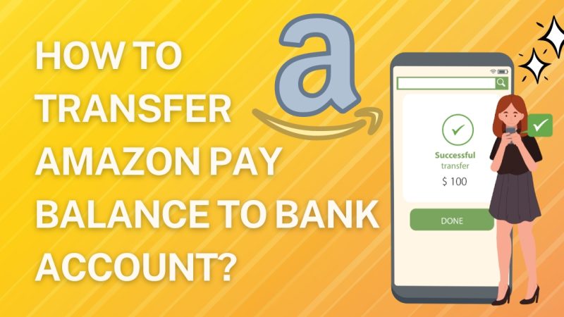 How to Transfer Amazon Pay Balance to Bank Account?