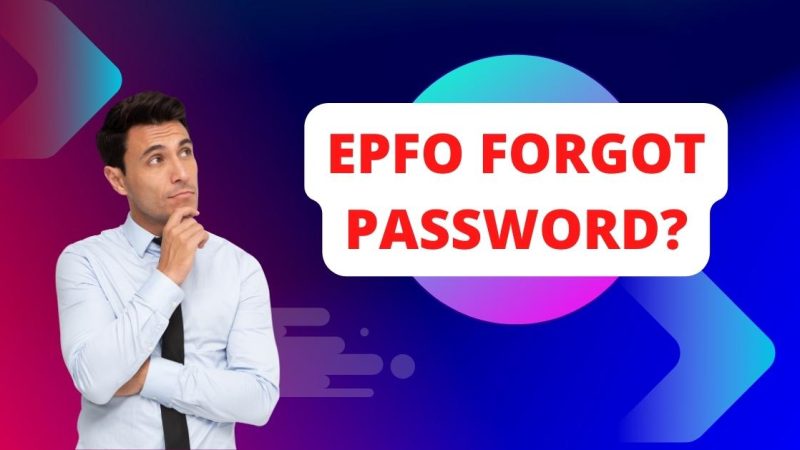 EPFO Forgot Password: Here’s How To Reset UAN Password
