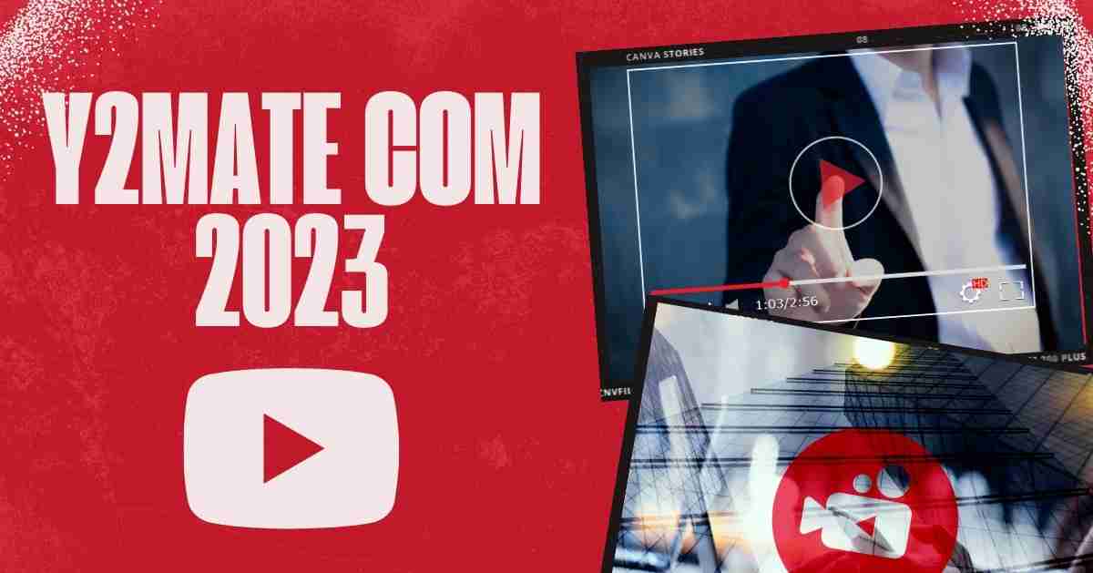 Y2mate Com 2023: Downloading YouTube Videos Easily